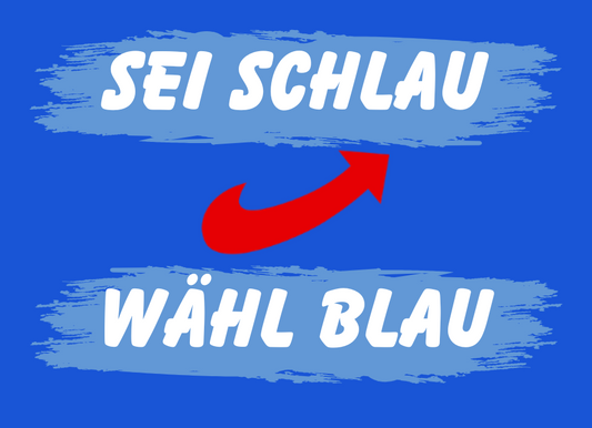 50x Sei schlau wähl Blau Aufkleber- Premium Qualität - Wetterfest für Outdoor