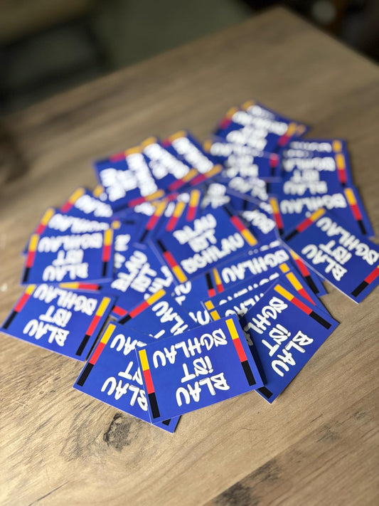 50x Blau ist Schlau Aufkleber- Premium Qualität - Wetterfest für Outdoor (Kopie)